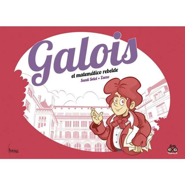 Galois, el matemático rebelde