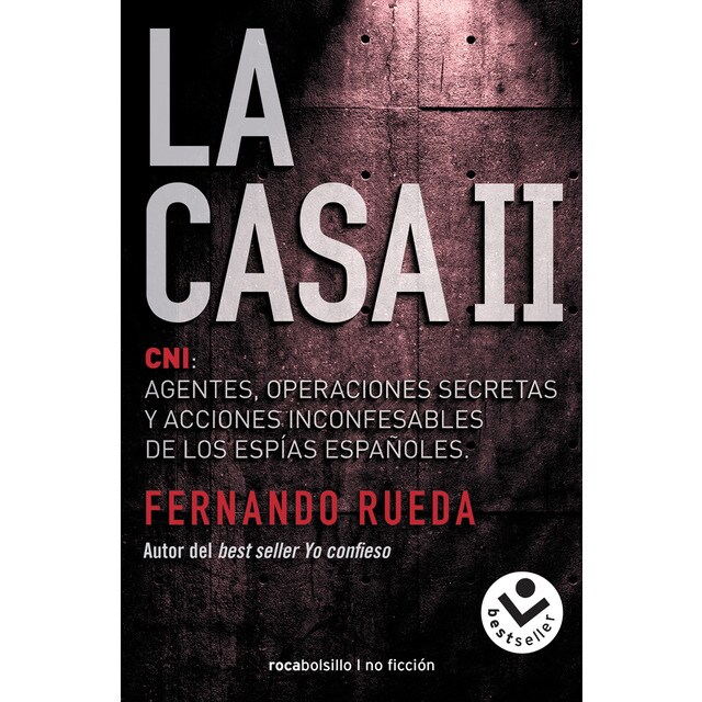 La casa ii: Cni: agentes, operaciones secretas y acciones inconfesables de los espías españoles. (Bolsillo) (Tapa blanda)