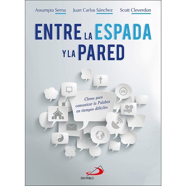 Entre la espada y la pared: Claves para comunicar la Palabra en tiempos difíciles (Tapa blanda)