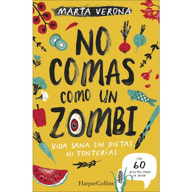 No comas como un zombi. Vida sana sin dietas ni tonterias (Tapa blanda)