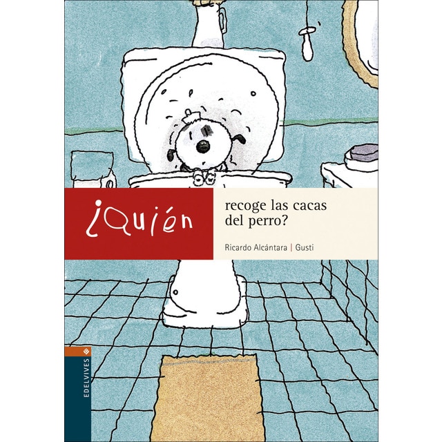 ¿Quién recoge las cacas del perro? (Tapa blanda)