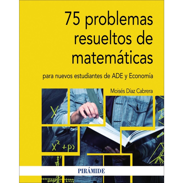 75 problemas resueltos de matemáticas para nuevos estudiantes de ade y economía (Tapa blanda)