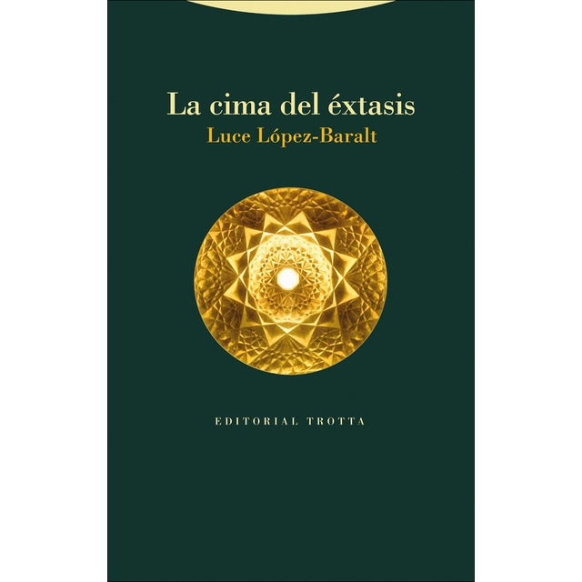 La cima del éxtasis: Y una fuente infinita en medina al-zahra&amp;#x02019; (Tapa dura)