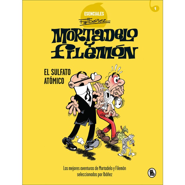 Mortadelo y filemón. El sulfato atómico (esenciales ibáñez 1): Las mejores aventuras de mortadelo y filemón seleccionadas por ibáñez (Tapa dura)