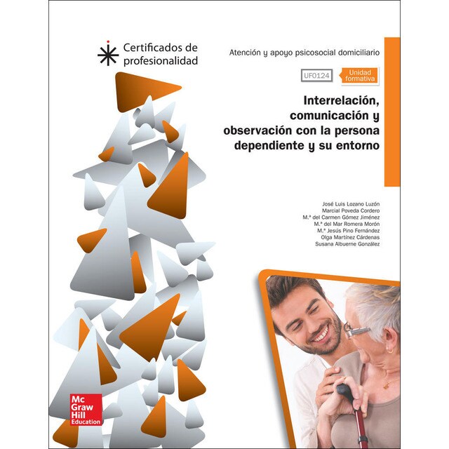 Cert - ufo124: interrelacion, comunicacion y observacion con la persona dependiente y su entorno. (Tapa blanda)