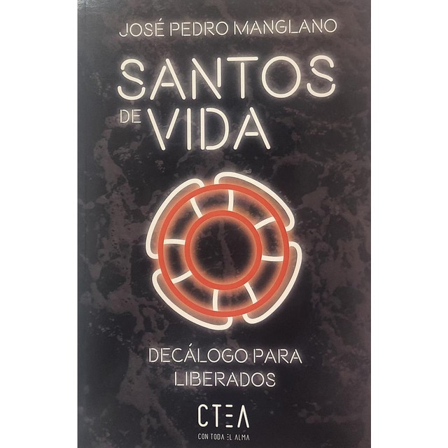 Santos de vida: Decálogo para liberados (Tapa blanda)