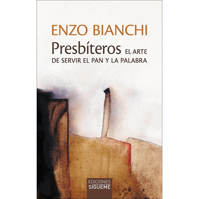 Presbíteros. El arte de servir el pan y la palabra (Tapa blanda)