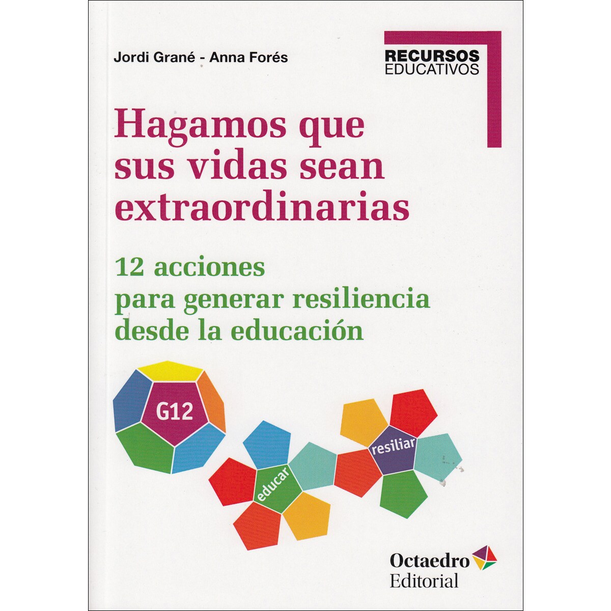 Imagem 0 de Hagamos que sus vidas sean extraordinarias: 12 acciones para generar resiliencia desde la educación(Tapa blanda)