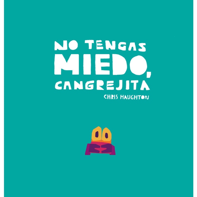 No tengas miedo, Cangrejita (Libro de cartón)