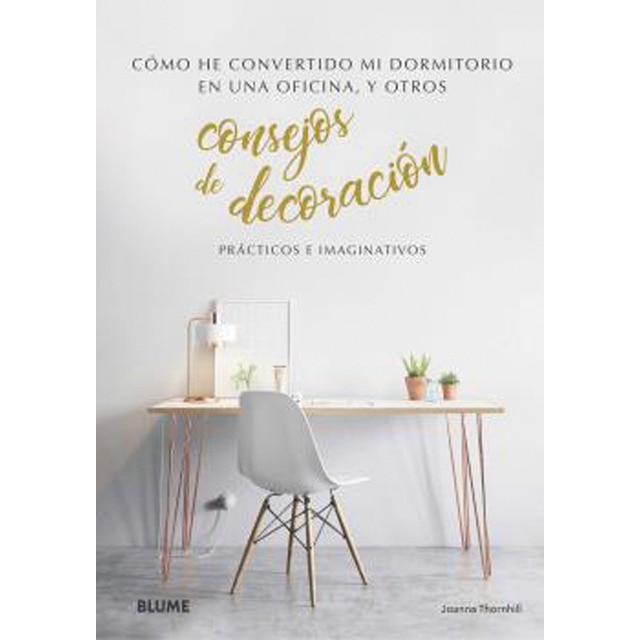 Consejos de decoración: Cómo he convertido mi dormitorio en una oficina (Tapa blanda)