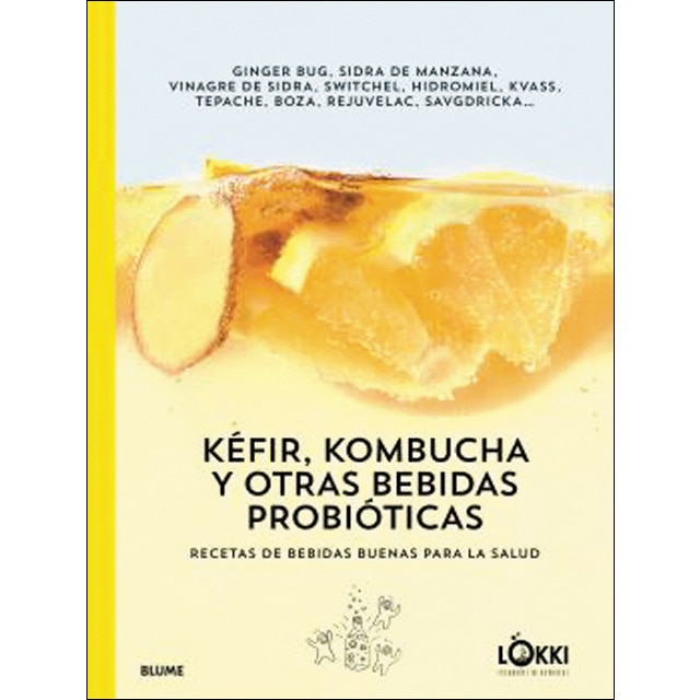 Kéfir, kombucha y otras bebidas probióticas: Recetas de bebidas buenas para la salud (Tapa dura)