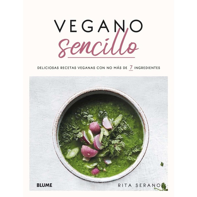Vegano sencillo: Deliciosas recetas veganas con no más de 7 ingredientes (Tapa blanda)