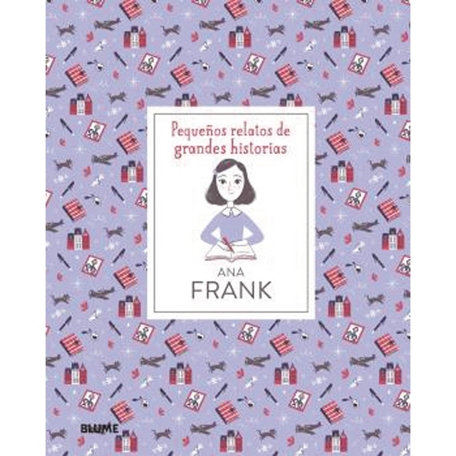 Pequeños relatos de grandes historias. Ana Frank (Tapa dura)