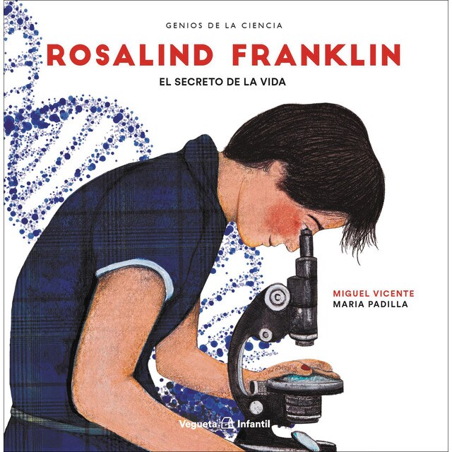 Rosalind Franklin. El secreto de la vida: El secreto de la vida (Tapa dura)