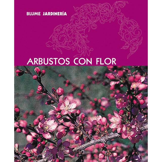 Blume jardinería. Arbustos con flor (Tapa blanda)
