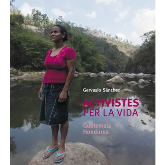Activistes per la vida: Guatemala / hondures (Tapa dura)