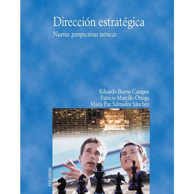 Dirección estratégica: Nuevas perspectivas teóricas