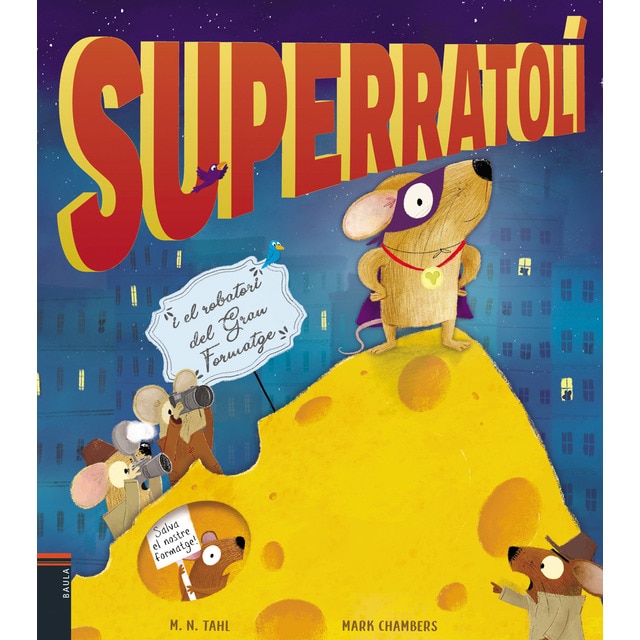 Superratolí i el robatori del Gran Formatge (Tapa dura)