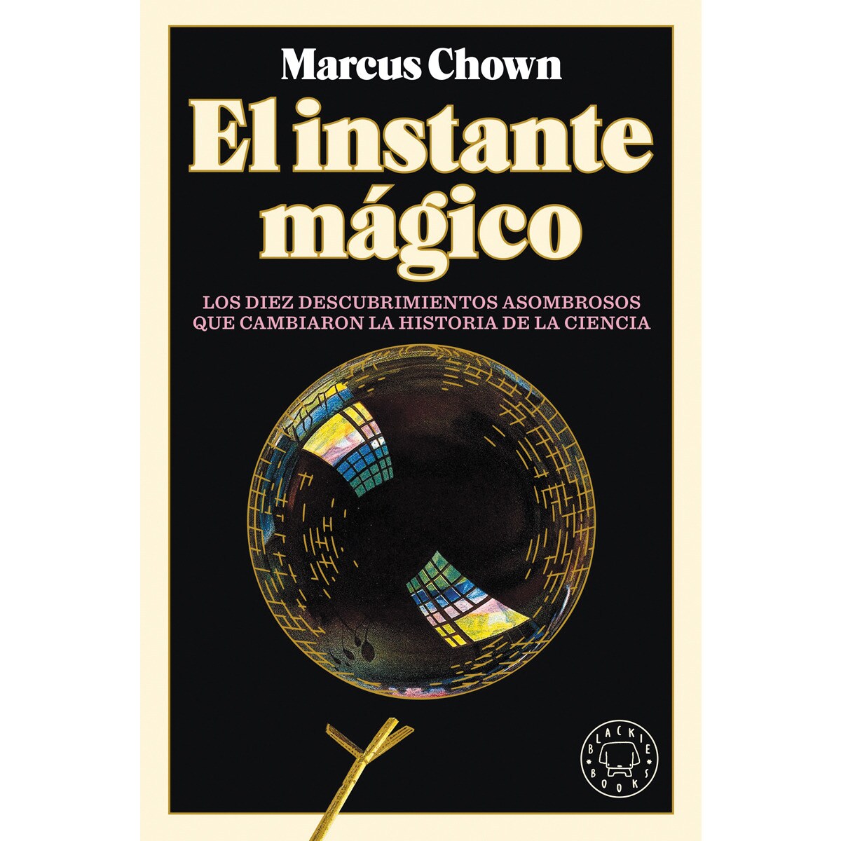 Imagem 0 de El instante mágico: Los diez descubrimientos asombrosos que cambiaron la historia de la ciencia(Tapa dura)