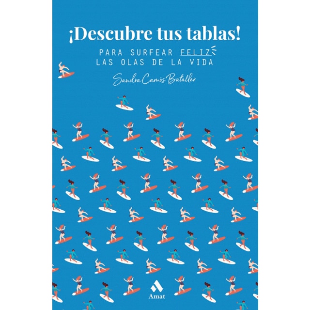 ¡descubre tus tablas!: Para surfear feliz las olas de la vida (Tapa blanda)