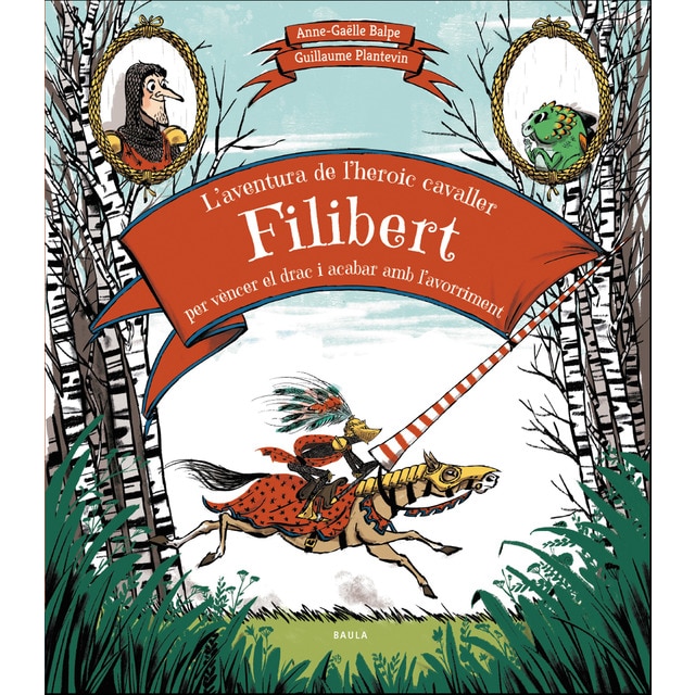 L'aventura de l'heroic cavaller Filibert per vèncer el drac i acabar amb l'avorriment (Tapa dura)