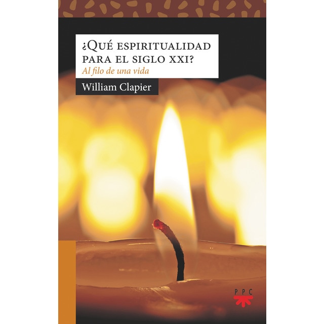 ¿Qué espiritualidad para el siglo XXI?: Al filo de una vida (Tapa blanda)