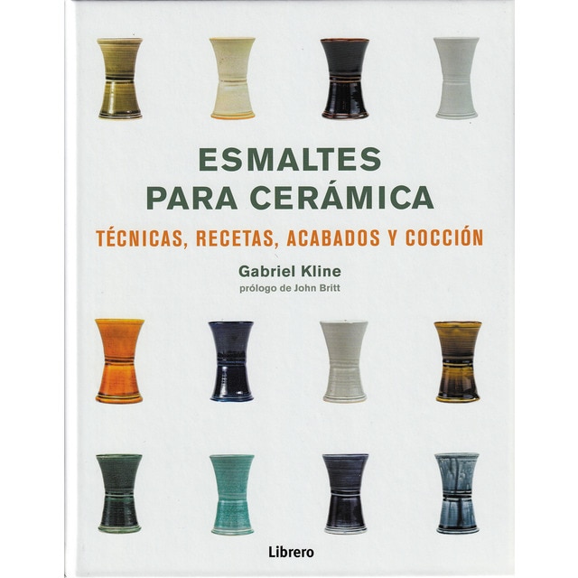 ESMALTES PARA CERAMICA: TECNICAS, RECETAS, ACABADOS Y COCCION