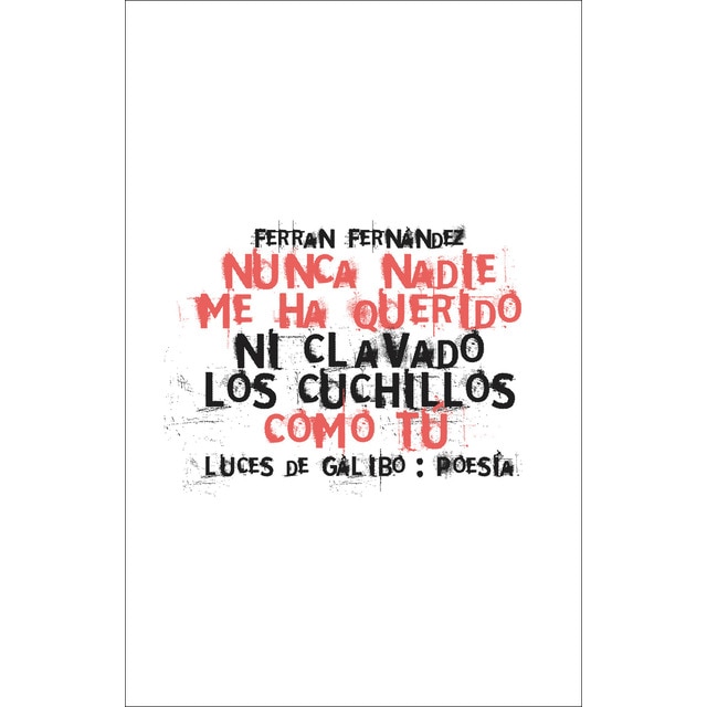Nunca nadie me ha querido ni clavado los cuchillos