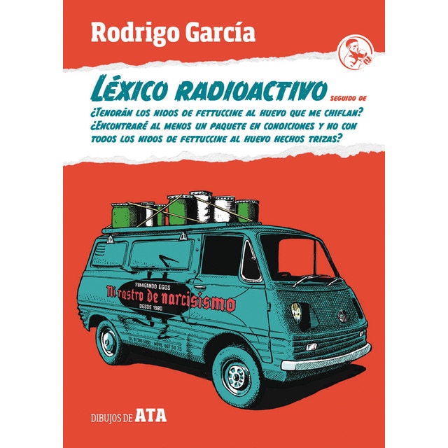 Léxico radioactivo; ¿Tendrán los nidos de fettuccine al huevo que me chiflan? ¿Encontraré al menos un paquete en condicione (Tapa blanda con solapas)