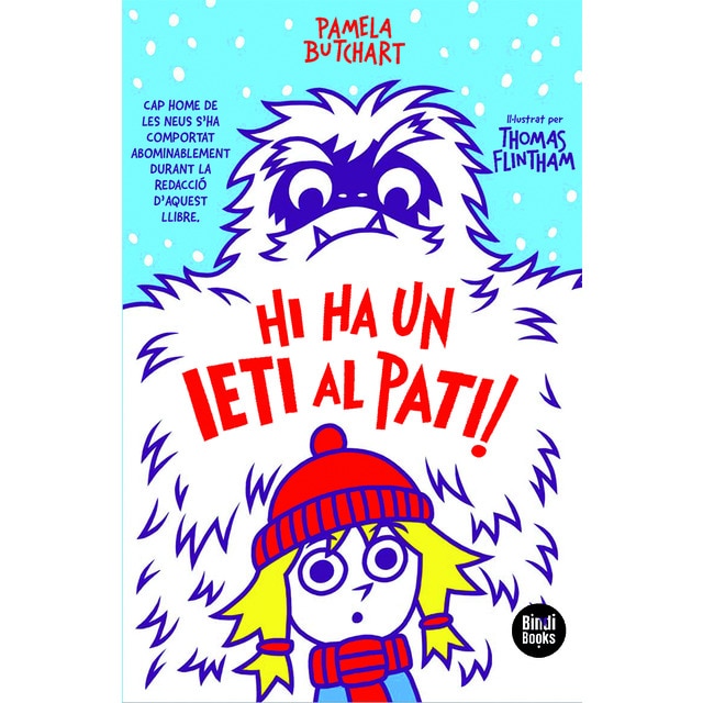 Hi ha un ieti al pati!: Cap home de les neus s'ha comportat abominablement durant la redacció d'aquest llibre (Tapa blanda)