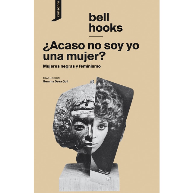 ¿acaso no soy yo una mujer?: Mujeres negras y feminismo (Tapa blanda)