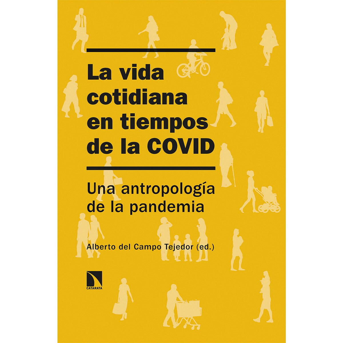 Imagem 0 de La vida cotidiana en tiempos de la covid: Una antropología de la pandemia(Tapa blanda)