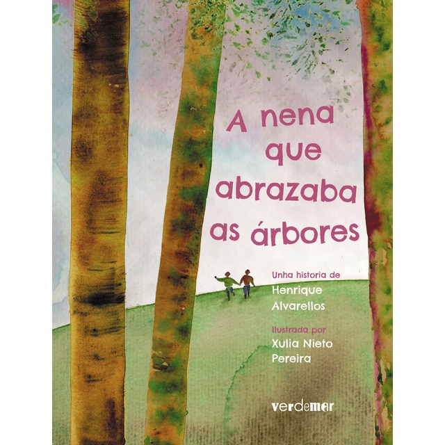 A NENA QUE ABRAZABA AS ÁRBORES (Tapa dura)