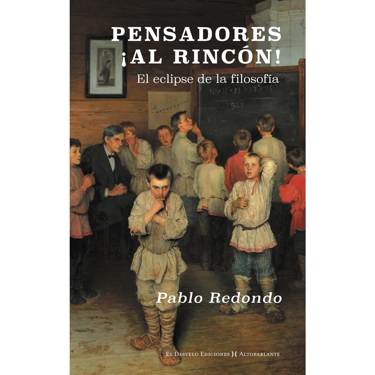 Imagem 0 de Pensadores, ¡al rincón!: El eclipse de la filosofía(Tapa blanda)