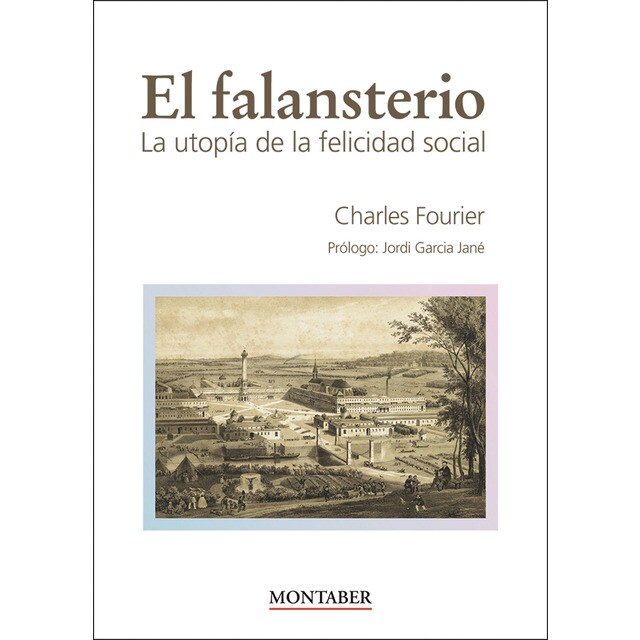 El falansterio: La utopía de la felicidad social (Tapa blanda)