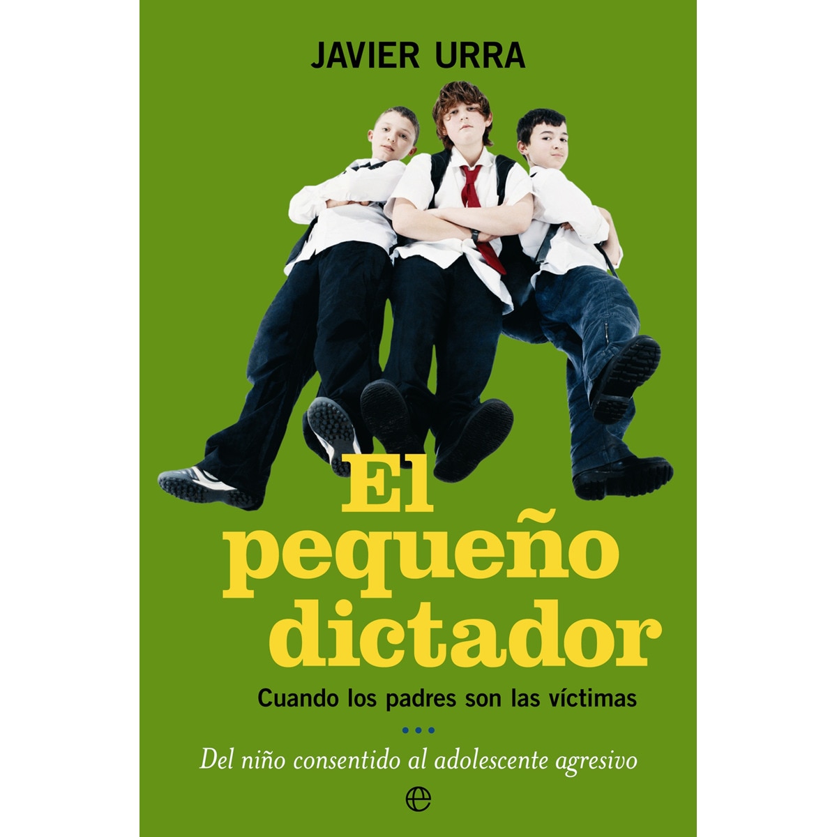 Imagem 0 de El pequeño dictador: Cuando los padres son las víctimas, del niño consentido al adolescente agresivo(Bolsillo) (Tapa blanda)