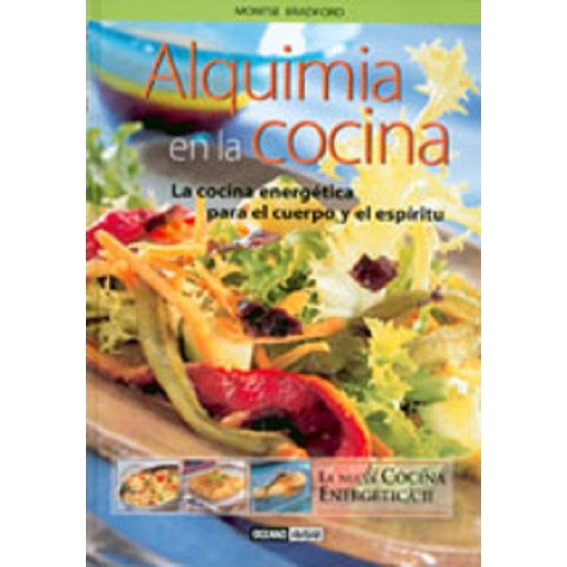 La alquimia en la cocina: la cocina energética para el cuerpo y el espíritu