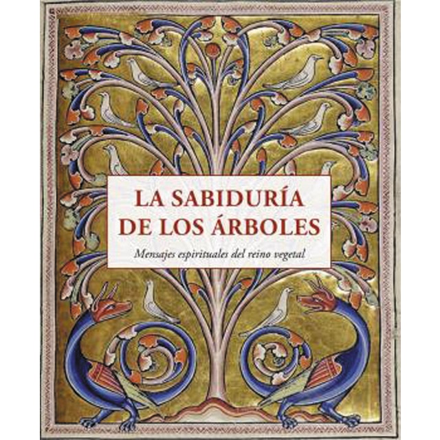 La sabiduría de los árboles: Mensajes espirituales del reino vegetal (Tapa blanda)