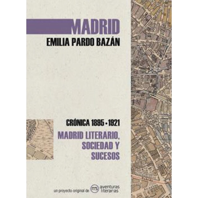 Madrid. Crónica de Emilia Pardo Bazán: 1895-1921 (Tapa blanda)