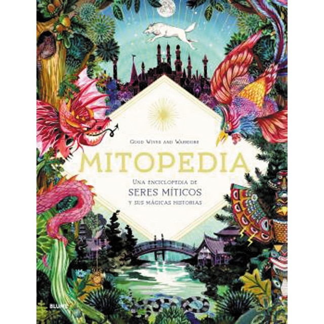 Mitopedia: Una enciclopedia de los seres míticos y sus mágicas historias (Tapa dura)