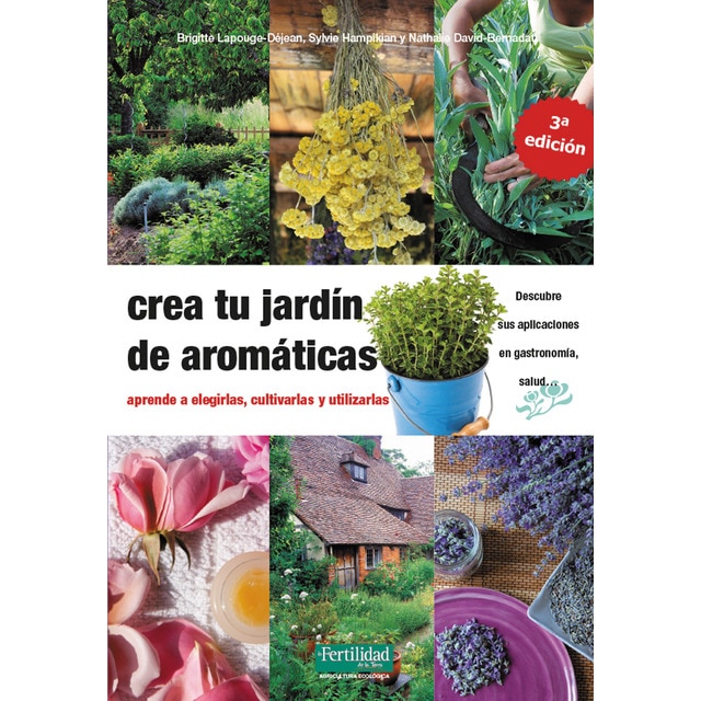 Crea tu jardín de aromáticas: aprende a elegirlas, cultivarlas y utilizarlas