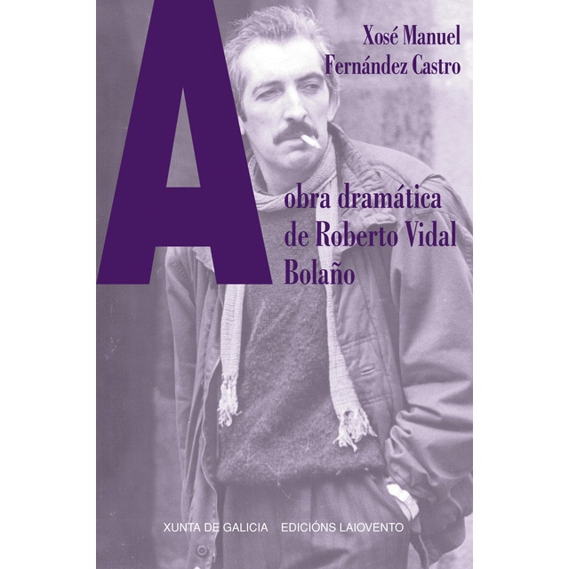 A obra dramática de roberto vidal bolaño (Tapa blanda)