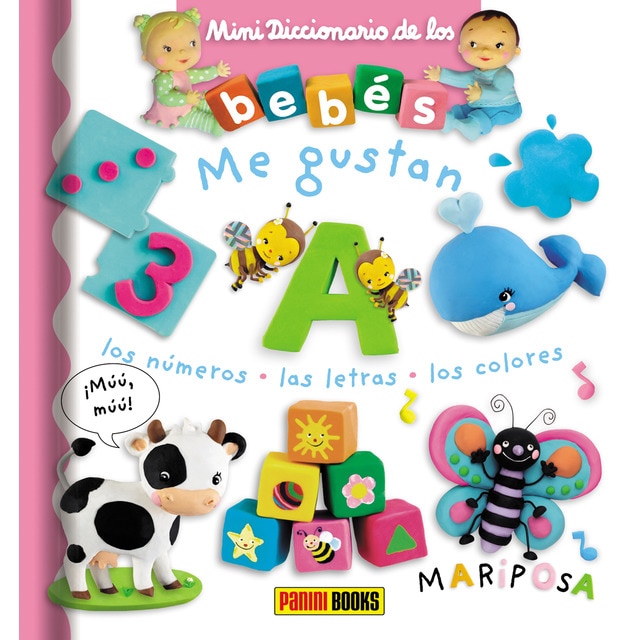 MINIDICCIONARIO DE LOS BEBÉS, ME GUSTAN LOS NÚMEROS, LAS LETRAS, LOS COLORES (Tapa blanda)
