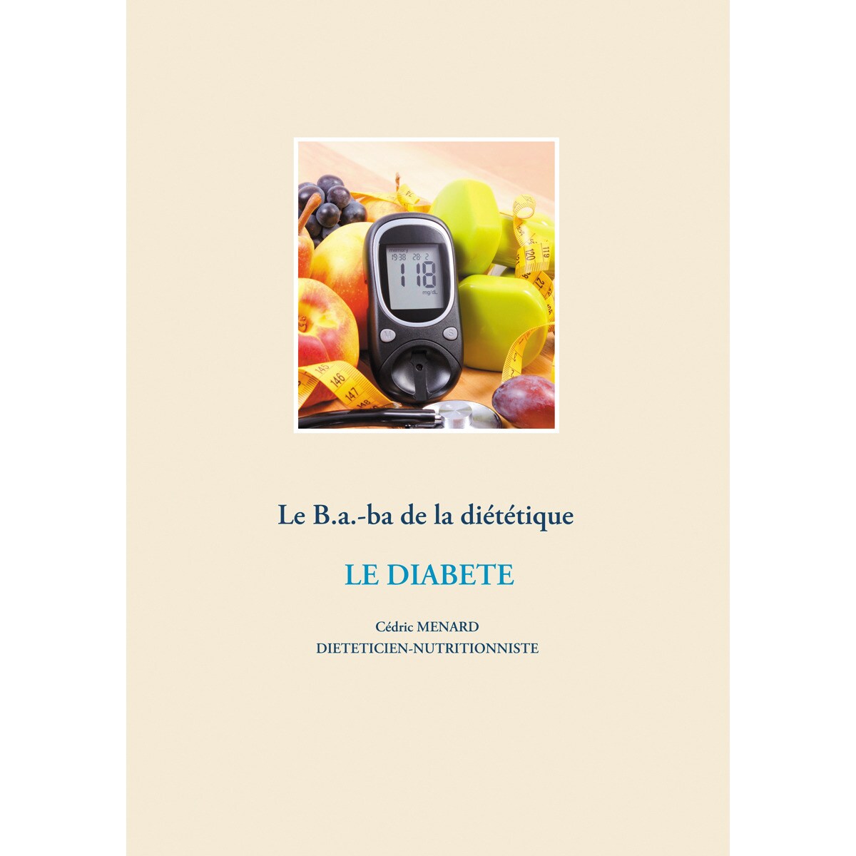 Imagem 0 de Le b. A. -ba de la diététique pour le diabète(Tapa blanda)