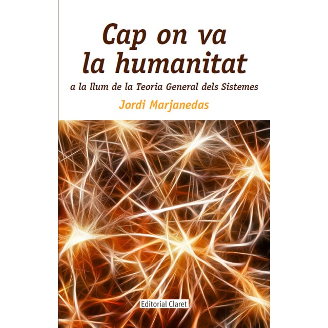 Cap on va la humanitat: a la llum de la Teoria General dels Sistemes (Tapa blanda)