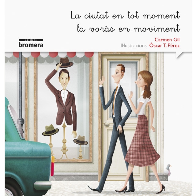 La ciutat en tot moment la voràs en moviment