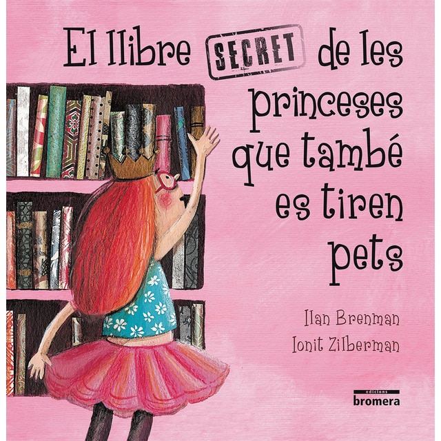 El llibre secret de les princeses que també es tiren pets (Tapa dura)