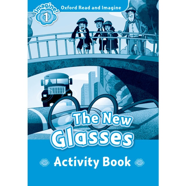 Oxford Read and Imagine 1. The New Glasses Activity Book