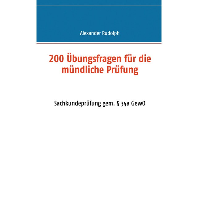 200 Übungsfragen für die mündliche Prüfung: Sachkundeprüfung gem. § 34a GewO (Tapa blanda)