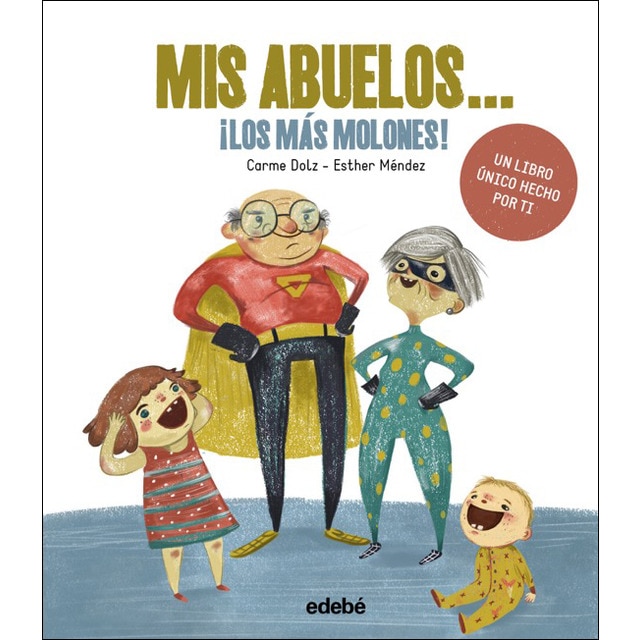 MIS ABUELOS... ¡LOS MÁS MOLONES! (Tapa dura)